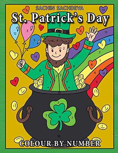 St Patrick's Day Colour By Number: Coloring Book for Kids Ages 4-8 St Patrick's Day Colour By Number: Coloring Book for Kids Ages 4-8