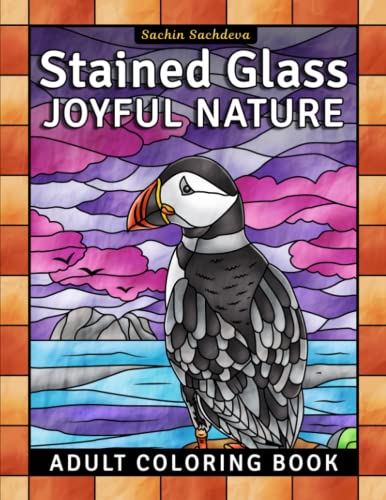 Stained Glass Joyful Nature: Adult Coloring Book, Window Designs and Patterns for Stress Relief and Relaxation (Stained Glass Coloring Book for Adults)