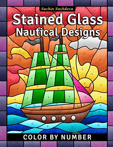 Stained Glass Nautical Designs: Color by Number Coloring Book for Adults (Stained Glass Coloring Book for Adults, Band 4) Stained Glass Nautical Designs: Color by Number Coloring Book for Adults (Stained Glass Coloring Book for Adults, Band 4) von Independently published