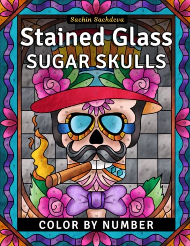 Stained Glass Sugar Skulls: Color by Number Coloring Book for Adults (Stained Glass Coloring Book for Adults) Stained Glass Sugar Skulls: Color by Number Coloring Book for Adults (Stained Glass Coloring Book for Adults) von Independently published