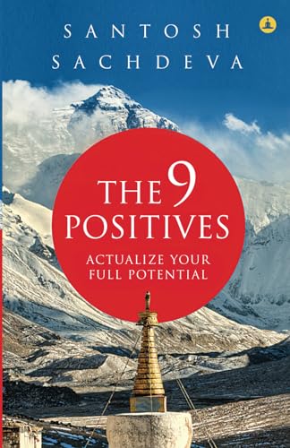 The 9 Positives (Revised Edition): Actualize Your Full Potential