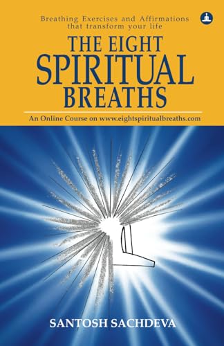 The Eight Spiritual Breaths: Breathing Exercises And Affirmations That Transform Your Life von Yogi Impressions Books Pvt. Ltd.