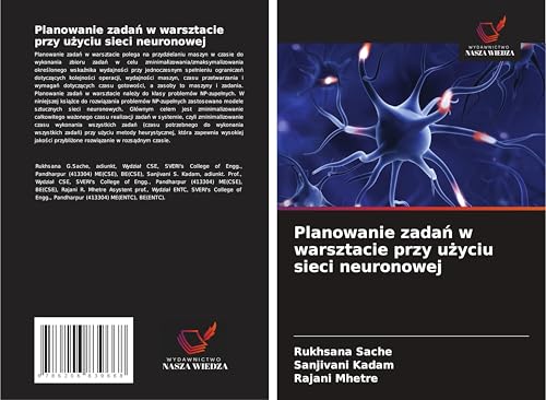Planowanie zada¿ w warsztacie przy u¿yciu sieci neuronowej von Wydawnictwo Nasza Wiedza