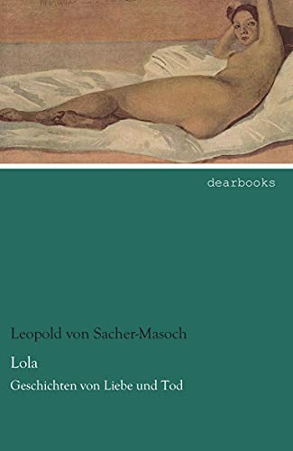 Lola: Geschichten von Liebe und Tod von dearbooks