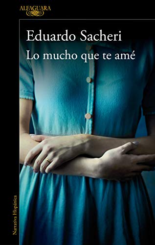 Lo mucho que te ame (Hispánica) von ALFAGUARA