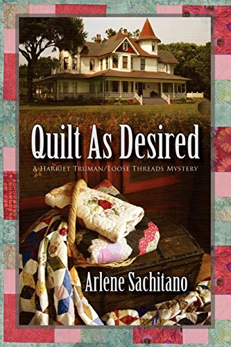Quilt as Desired (A Harriet Truman/Loose Threads Mystery, Band 1)