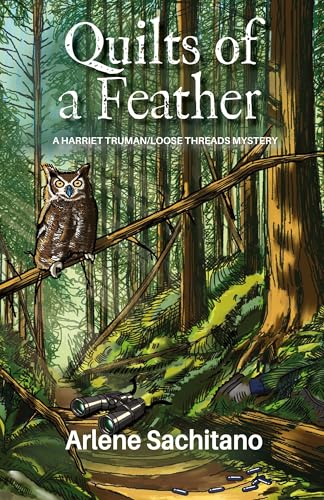 Quilts of a Feather (Harriet Truman/Loose Threads Mystery, Band 14) von GladEye Press