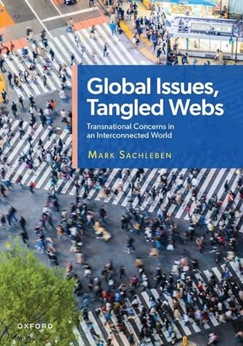 Global Issues, Tangled Webs: Transnational Concerns in an Interconnected World von Oxford University Press Inc