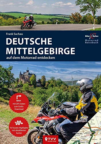 Motorrad Reiseführer Deutsche Mittelgebirge: BikerBetten Motorradreisebuch von Touristik-Verlag Vellmar