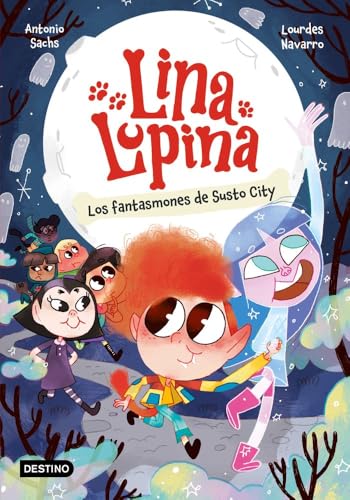 Lina Lupina 4. Los fantasmones de Susto City von Destino Infantil & Juvenil