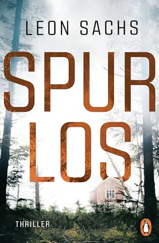 SPURLOS: Thriller. Auf der Shortlist »Buch des Jahres 2024« der Krimi-Couch von PENGUIN VERLAG