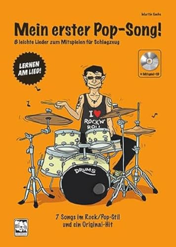 Mein erster Popsong!: 8 leichte Lieder zum Mitspielen für Schlagzeug. 7 Songs im Rock/Pop-Stil und ein Original-Hit von Leu Verlag