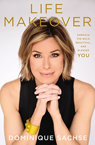 Life Makeover: Embrace the Bold, Beautiful, and Blessed You Life Makeover: Embrace the Bold, Beautiful, and Blessed You von Thomas Nelson