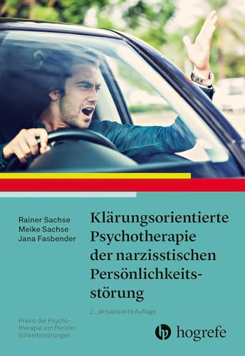 Klärungsorientierte Psychotherapie der narzisstischen Persönlichkeitsstörung (Praxis der Psychotherapie von Persönlichkeitsstörungen) von Hogrefe Verlag