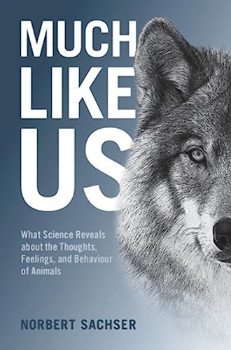 Much Like Us: What Science Reveals about the Thoughts, Feelings, and Behaviour of Animals von Cambridge University Press