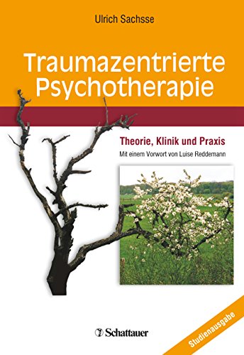 Traumazentrierte Psychotherapie: Theorie, Klinik und Praxis - Mit einem Vorwort von Luise Reddemann von Klett-Cotta / Schattauer