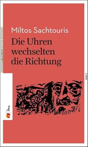 Die Uhren wechselten die Richtung: Griechische Lyrik/Edition Romiosini/Belletristik (Belletristik: Lyrik)