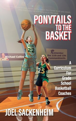 Ponytails To The Basket: A Curriculum For Grade School Basketball Coaches von Outskirts Press