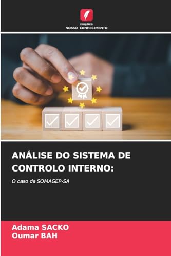 ANÁLISE DO SISTEMA DE CONTROLO INTERNO:: O caso da SOMAGEP-SA von Edições Nosso Conhecimento