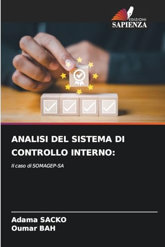 ANALISI DEL SISTEMA DI CONTROLLO INTERNO:: Il caso di SOMAGEP-SA von Edizioni Sapienza