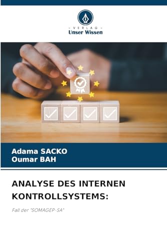 ANALYSE DES INTERNEN KONTROLLSYSTEMS:: Fall der "SOMAGEP-SA" von Verlag Unser Wissen