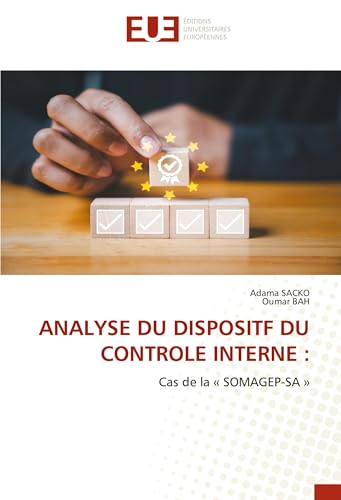 ANALYSE DU DISPOSITF DU CONTROLE INTERNE :: Cas de la « SOMAGEP-SA » von Éditions universitaires européennes