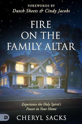 Fire on the Family Altar: Experience the Holy Spirit's Power in Your Home von Destiny Image Publishers