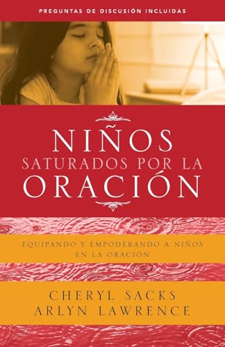 Niños saturados por la oración: Equipando y empoderando a niños en la oración