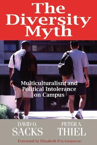 The Diversity Myth: Multiculturalism and Political Intolerance on Campus: Multiculturalism and the Political Intolerance on Campus von Independent Institute