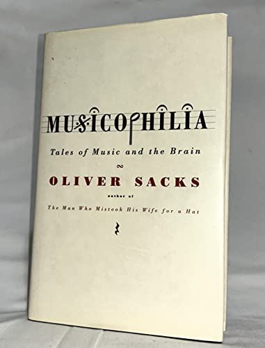 Musicophilia: Tales of Music and the Brain Musicophilia: Tales of Music and the Brain