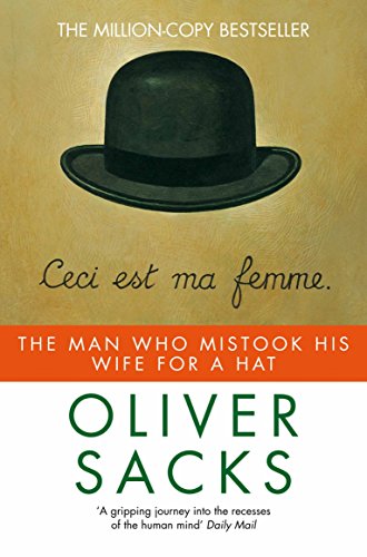 The Man Who Mistook His Wife for a Hat The Man Who Mistook His Wife for a Hat