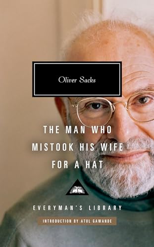 The Man Who Mistook His Wife for a Hat: And Other Clinical Tales (Everyman's Library Contemporary Classics Series)