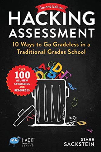 Hacking Assessment: 10 Ways to Go Gradeless in a Traditional Grades School (Hack Learning Series) von Times 10 Publications