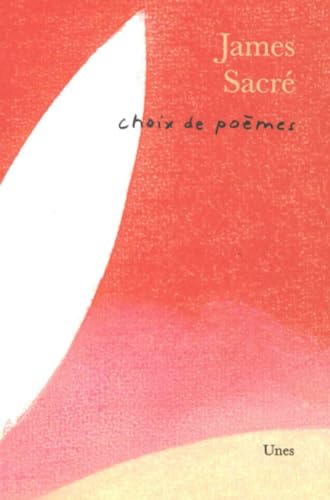 Choix de poèmes James Sacré von UNES