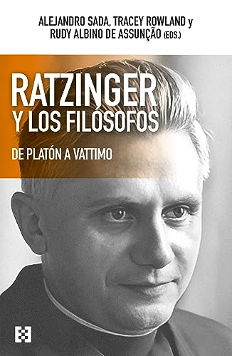 Ratzinger y los filósofos: De Platón a Vattimo (Nuevo Ensayo, Band 123)