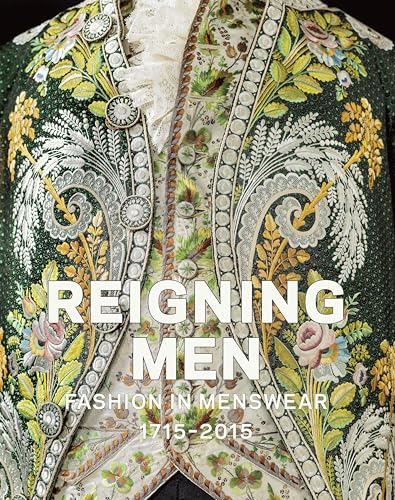 Reigning Men: Fashion in Menswear, 1715 - 2015 von Prestel