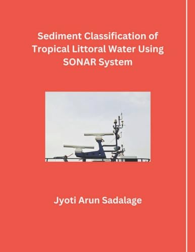 Sediment Classification of Tropical Littoral Water Using SONAR System von Mohd Abdul Hafi