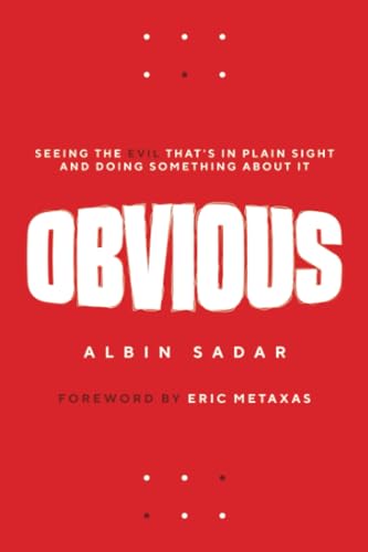 Obvious: Seeing the Evil That's in Plain Sight and Doing Something About It Obvious: Seeing the Evil That's in Plain Sight and Doing Something About It von Post Hill Press
