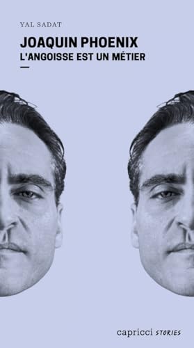 Joaquin Phoenix - L'angoisse est un métier Joaquin Phoenix - L'angoisse est un métier von CAPRICCI