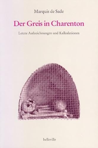 Der Greis in Charenton: Letzte Aufzeichnungen und Kalkulationen: Letzte Aufzeichnungen und Kalkulationen. Mit e. Vorw. v. Georges Daumas u. e. Nachw. v. Marion Luckow (Splitter)