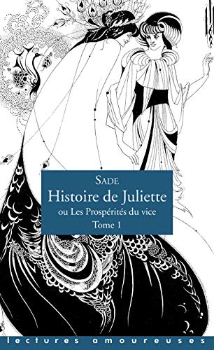 Histoire de Juliette, ou Les Prospérités du vice - Tome 1 (01) von LA MUSARDINE