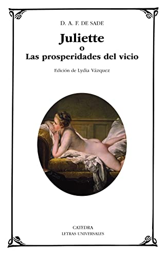 Juliette: o Las prosperidades del vicio (Letras Universales) von Ediciones Catedra