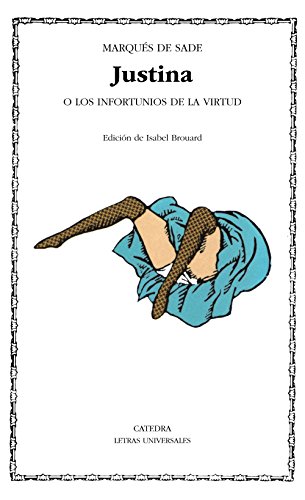 Justina: o los infortunios de la virtud (Letras Universales)