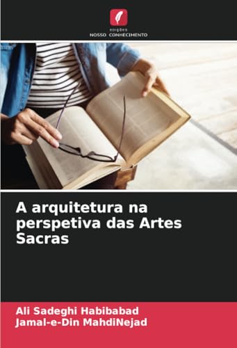 A arquitetura na perspetiva das Artes Sacras: DE von Edições Nosso Conhecimento