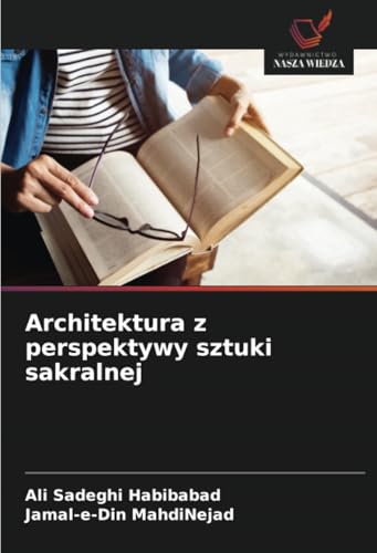 Architektura z perspektywy sztuki sakralnej: DE von Wydawnictwo Nasza Wiedza