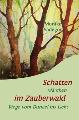 Schatten im Zauberwald: Märchen - Wege vom Dunkel ins Licht von epubli