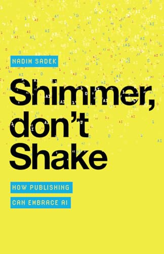 Shimmer, don't Shake: How Publishing Can Embrace AI von Mensch Publishing