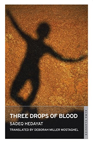 Three Drops of Blood: and Other Stories: Sadegh Hedayat von Bloomsbury