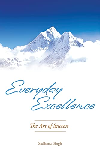 Everyday Excellence: The Art of Success