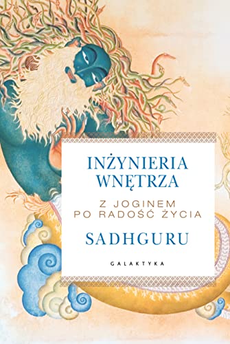 Inzynieria wnetrza: Z joginem po radość życia von Galaktyka